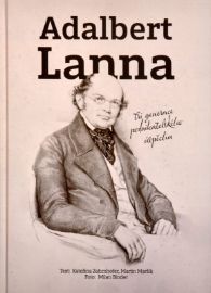 Adalbert Lanna: Tři generace podnikatelského úspěchu