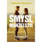 Smysl Manželství - Tajemství závazného vztahu ve světě bez závazků