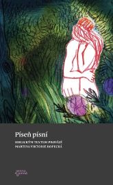 Píseň písní - Martina Viktorie Kopecká - Milostná poezie Píseň písní