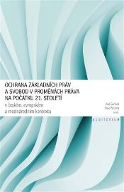 Ochrana základních práv a svobod v proměnách práva na počátku 21.  století