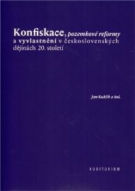 Konfiskace, pozemkové reformy a vyvlastění v československých dějinách 20. století