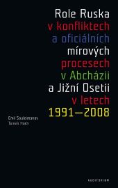 Role Ruska v konfliktech a oficiálních mírových procesech v Abcházii a Jižní Osetii v lete