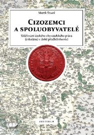 Cizozemci a spoluobyvatelé - Udělování českého obyvatelského práva (inkolátu) v době předbělohorské