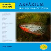 Akvárium - Příručka pro začátečníky - Abeceda akvaristy