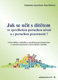 Jak se učit s dítětem se specifickou poruchou učení a s poruchou pozornosti?