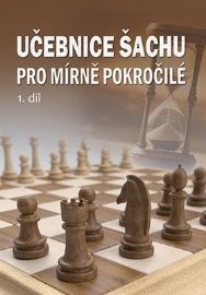 Učebnice šachu pro mírně pokročilé 1. díl
