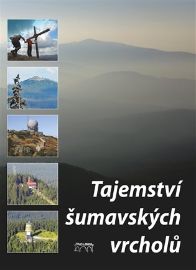 Tajemství šumavských vrcholu