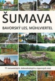 Šumava. Bavorský les, Mühlviertel