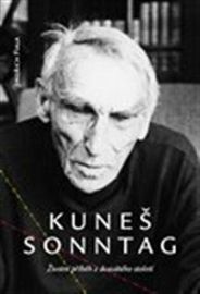 Kuneš Sonntag: Životní příběh z dvacátého století 
