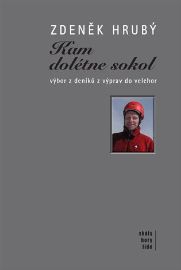 Kam dolétne sokol - výbor z deníků z výprav do velehor