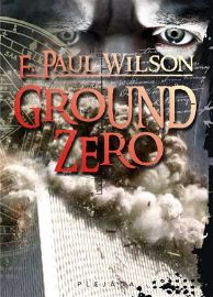 Ground Zero - Francis Paul Wilson - Světová beletrie Ground Zero