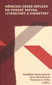 Německo-české reflexe na pozadí jazyka, literatury a didaktiky