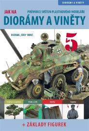 Průvodce světem plastikového modeláře 5 - Diorámata a viněty