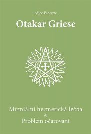 Mumiální hermetická léčba & Problém očarování