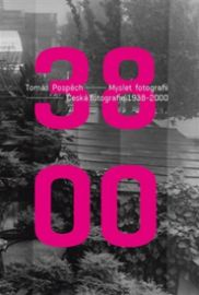 Myslet fotografii - Česká fotografie 1938 - 2000