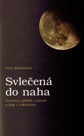 Svlečená do naha - Pravdivý příběh o životě a boji s rakovinou