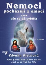 Nemoci pocházejí z emocí aneb vše se dá vyléčit