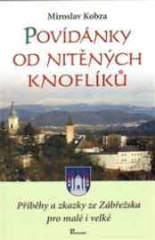 Povídánky od nitěných knoflíků - Příběhy a zkazky ze Zábřežska pro malé i velké