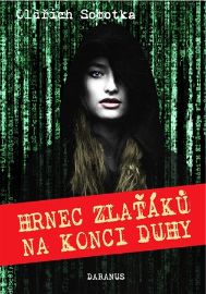 Hrnec zlaťáků na konci duhy - Oldřich Sobotka - České a slovenské detektivky Hrnec zlaťáků na konci duhy