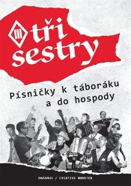 Písničky k táboráku a do hospody - Tři sestry - Trampské k táboráku Písničky k táboráku a do hospody