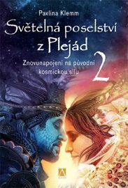 Světelná poselství z Plejád 2 - Znovunapojení na původní kosmickou sílu