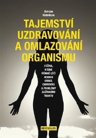 Tajemství uzdravování a omlazování organismu