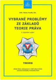 Vybrané problémy ze základů teorie práva - 6. doplněné vydání