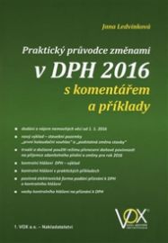 Praktický průvodce změnami v DPH 2016 s komentářem a příklady