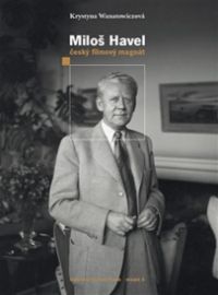 Miloš Havel - Český filmový magnát