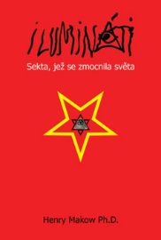 Ilumináti - Sekta, jež se zmocnila světa