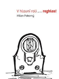V hlavní roli rozhlas!
