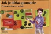 Jak je lehká geometrie – pracovní sešit pro 5.ročník - Zdena Rosecká - Procvičování matematiky, testy Jak je lehká geometrie – pracovní sešit pro 5.ročník