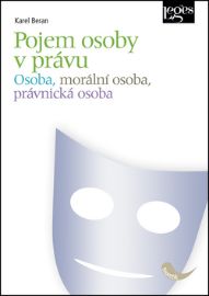 Pojem osoby v právu Osoba, morální osoba, právnická osoba