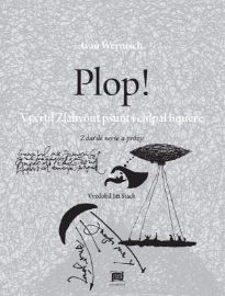 Plop! Vyvrtil Žlahvout pšunt i chlpal li