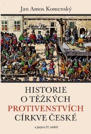 Historie o těžkých protivenstvích církve české v jazyce 21. století