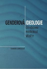 Genderová ideologie - Co všichni potřebují vědět