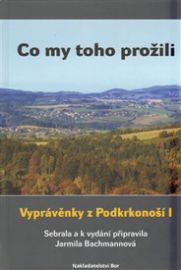 Co my toho prožili - Vyprávěnky z Podkrkonoší 1. + CD