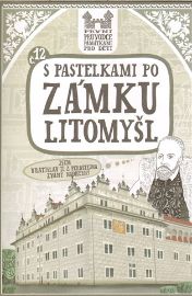 S pastelkami po zámku Litomyšl