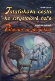 Tataťukova cesta ke Krystalové hoře / Putování za písničkou