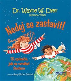 Nedej se zastavit! - 10 způsobů jak se vznášet životem