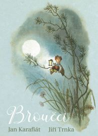 Broučci (první ilustrace z roku 1941) - Jiří Trnka,Jan Karafiát - Pohádky Jiřího Trnky Broučci (první ilustrace z roku 1941)