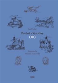 Pověsti z Vysočiny III. - Jan Prchal - České a moravské Pověsti z Vysočiny III.