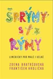 Šprýmy s/z rýmy - Zdena Bratršovská,František Hrdlička - Poezie pro děti a mládež Šprýmy s/z rýmy