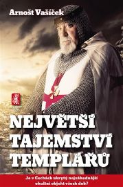 Největší tajemství templářů - Je v Čechách ukrytý nejzáhadnější okultní objekt všech dob?