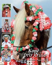 Koně pro krále - Dalibor Gregor,Josef Iš - Zvířata Koně pro krále