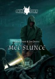 Legendy o Lone Wolfovi 3: Meč Slunce - John Grant,Joe Dever - Gamebooky, hry na hrdiny Legendy o Osamělém vlkovi 3 - Meč Slunce