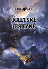 Lone Wolf 3: Kaltské jeskyně - Joe Dever - Gamebooky, hry na hrdiny Lone Wolf 3: Kaltské jeskyně (gamebook)
