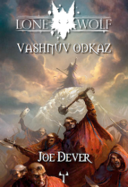 Lone Wolf 16: Vashnův odkaz - Joe Dever - Gamebooky, hry na hrdiny Lone Wolf 16: Vashnův odkaz