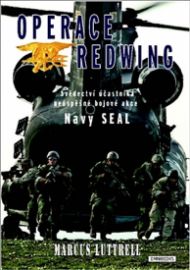 Operace Redwing - Svědectví účastníka neúspěšné bojové akce Navy SEAL