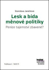 Lesk a bída měnové politiky - Peníze tajemství zbavené?